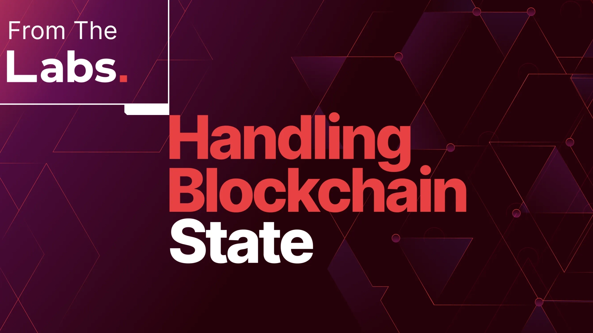 From the Labs: Handling Blockchain State