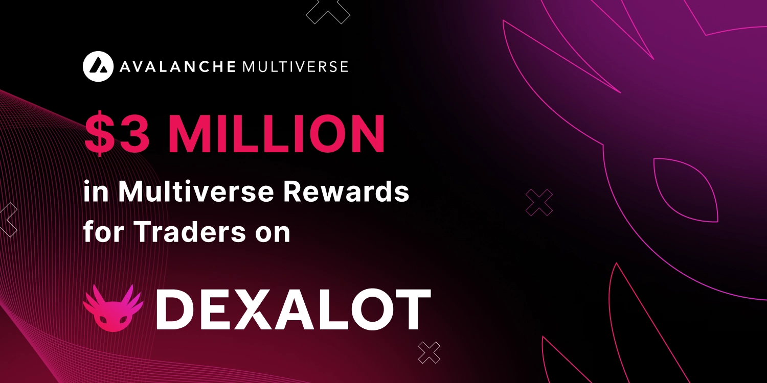 Dexalot Earns Avalanche Multiverse Incentives of up to $3 Million
