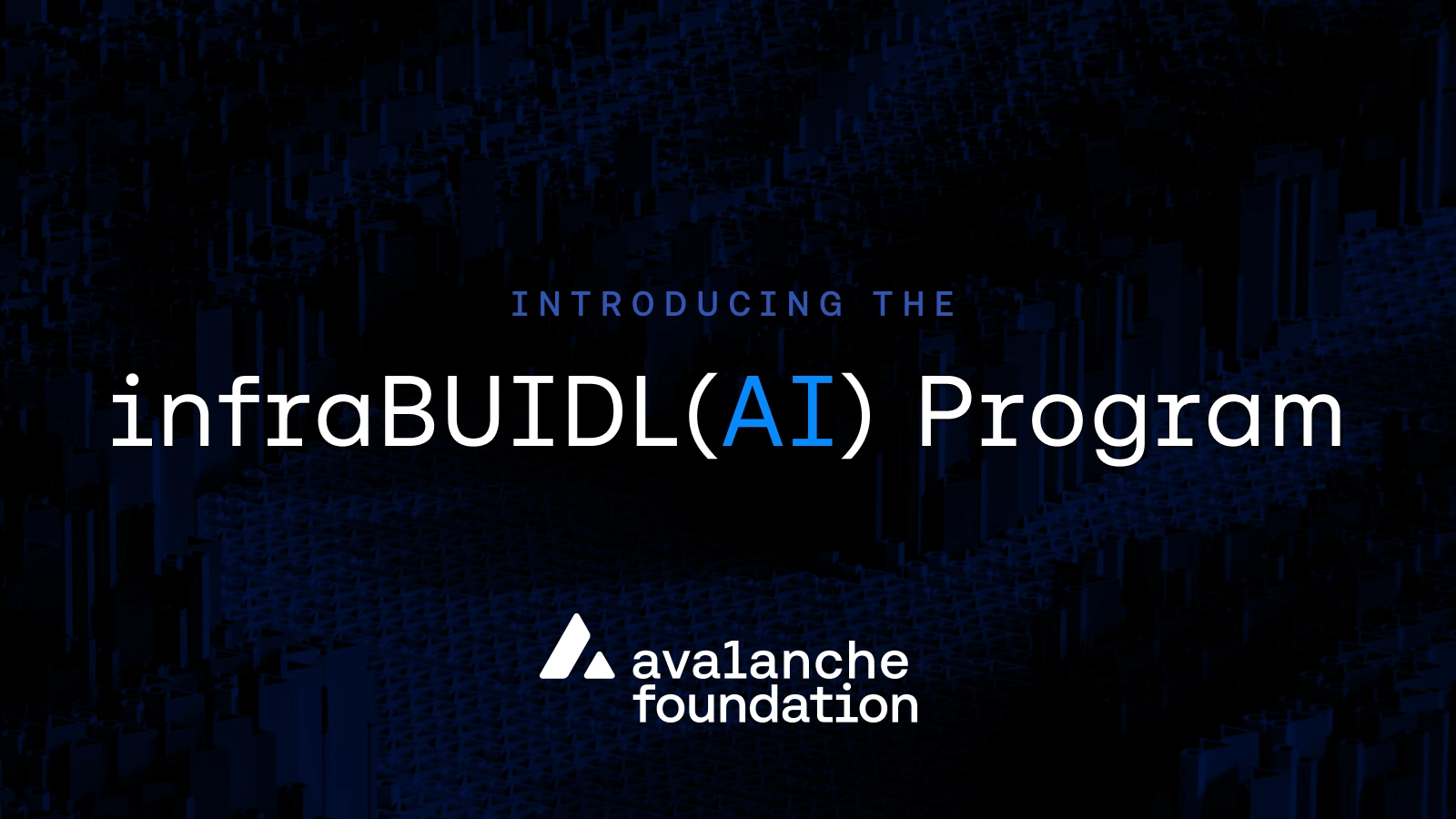 The Avalanche Foundation Launches infraBUIDL(AI) Program with up to $15M in Developer Funding-