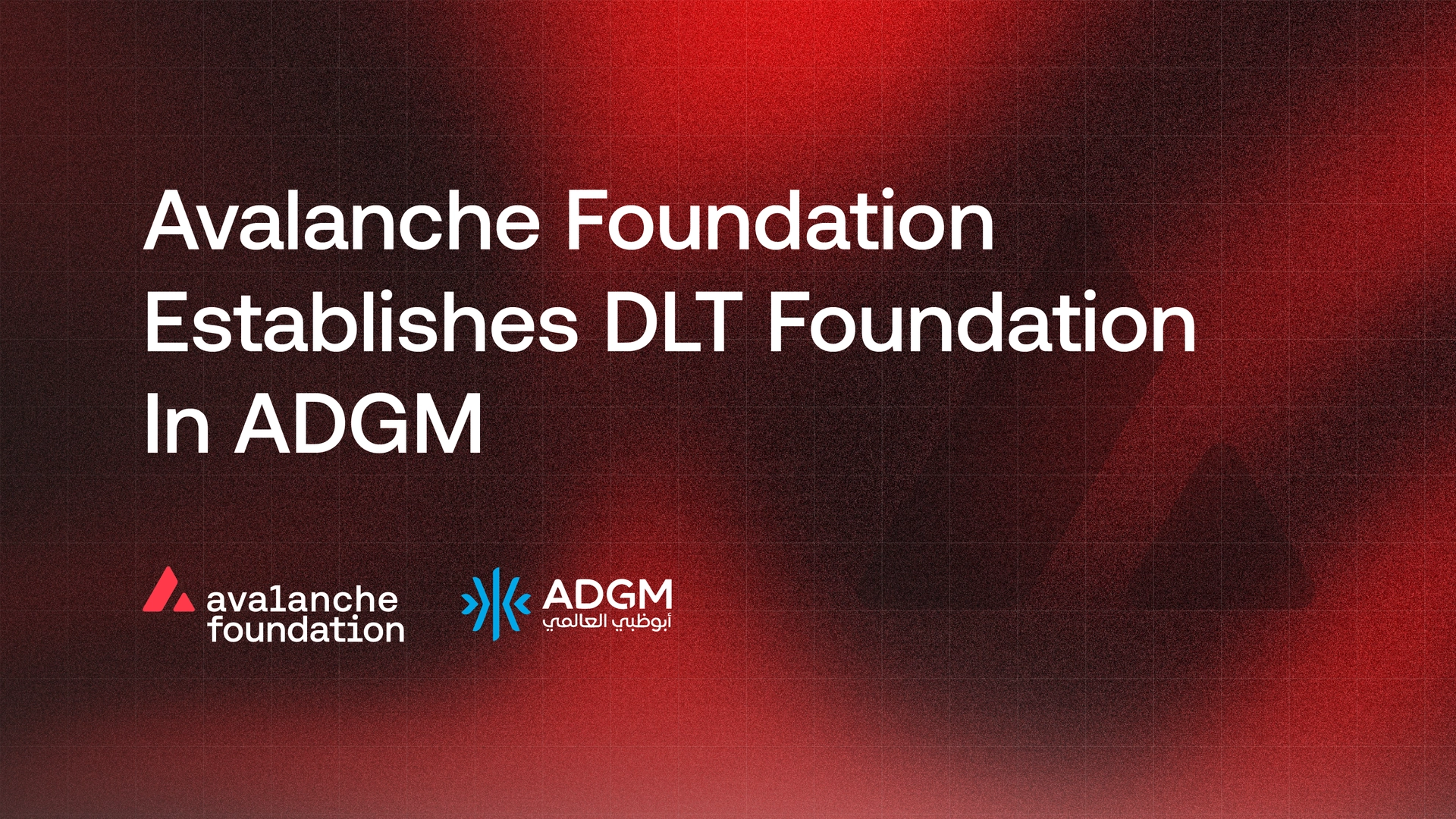Avalanche Foundation Establishes DLT Foundation in Abu Dhabi Global Market for MENA Regional Growth