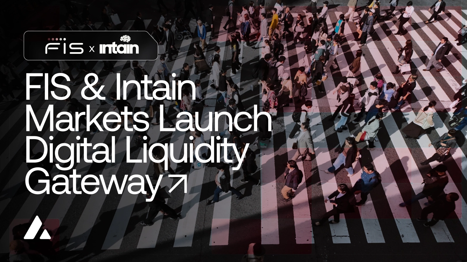 FIS and Intain Choose Avalanche to Power the Digital Liquidity Gateway